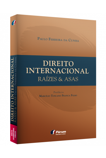 DIREITO INTERNACIONAL RAÍZES & ASAS 